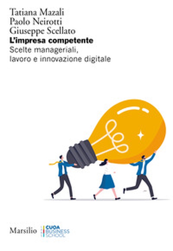 L'impresa competente. Scelte manageriali, lavoro e innovazione digitale - Librerie.coop L'impresa competente. Scelte manageriali, lavoro e innovazione digitale - Librerie.coop