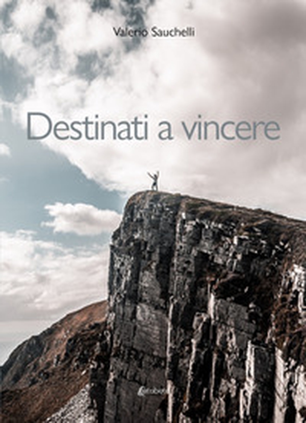 Destinati a vincere - Librerie.coop Destinati a vincere - Librerie.coop