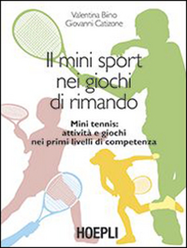 Il mini sport nei giochi di rimando. Mini tennis: attività e giochi nei primi livelli di competenza - Librerie.coop Il mini sport nei giochi di rimando. Mini tennis: attività e giochi nei primi livelli di competenza - Librerie.coop
