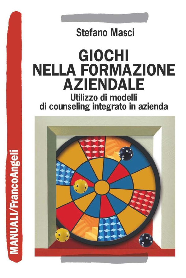Giochi nella formazione aziendale. Utilizzo di modelli di counseling integrato in azienda - Librerie.coop Giochi nella formazione aziendale. Utilizzo di modelli di counseling integrato in azienda - Librerie.coop