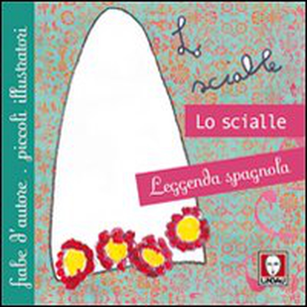 Lo scialle. Leggenda spagnola - Librerie.coop Lo scialle. Leggenda spagnola - Librerie.coop