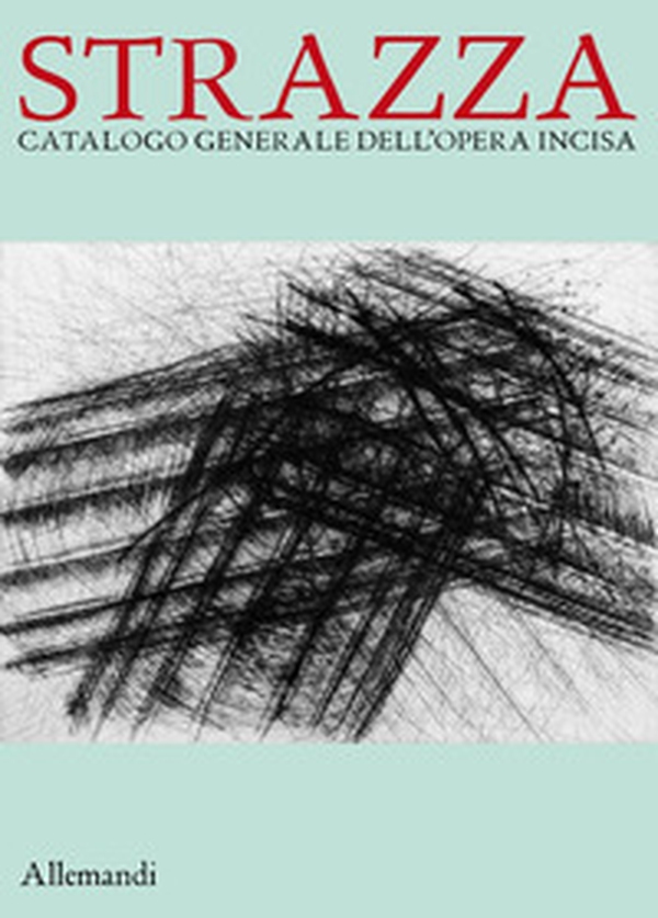Guido Strazza. Catalogo generale della grafica - Librerie.coop Guido Strazza. Catalogo generale della grafica - Librerie.coop