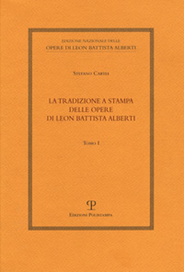 La tradizione a stampa delle opere di Leon Battista Alberti - Librerie.coop La tradizione a stampa delle opere di Leon Battista Alberti - Librerie.coop