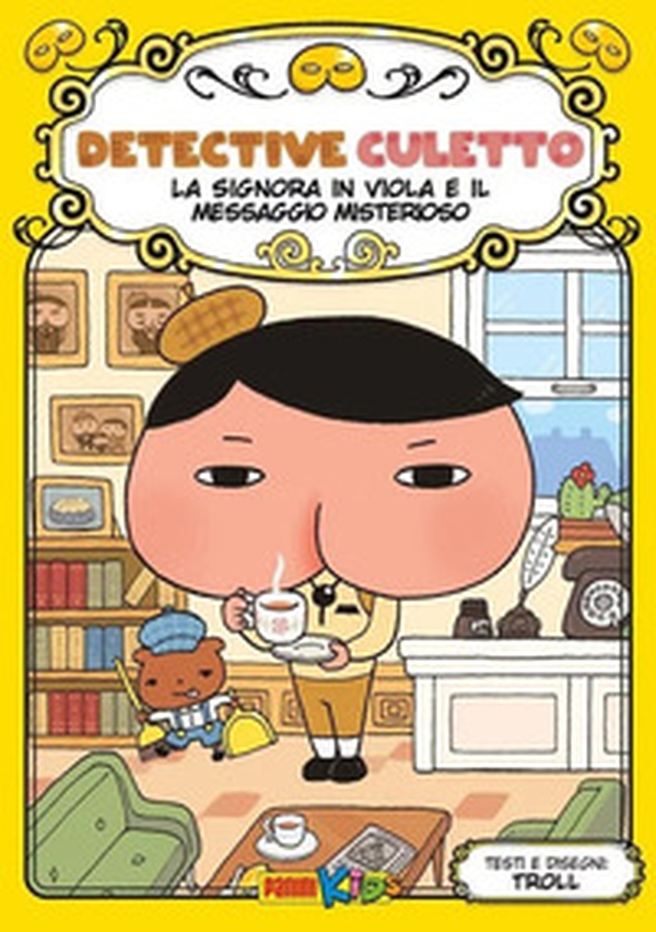 La signora in viola e il messaggio misterioso. Detective Culetto - Vol. 1 - Librerie.coop La signora in viola e il messaggio misterioso. Detective Culetto - Vol. 1 - Librerie.coop