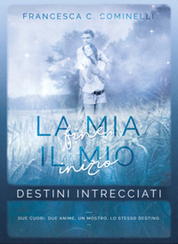 Destini intrecciati. La mia fine, il mio inizio - Librerie.coop Destini intrecciati. La mia fine, il mio inizio - Librerie.coop