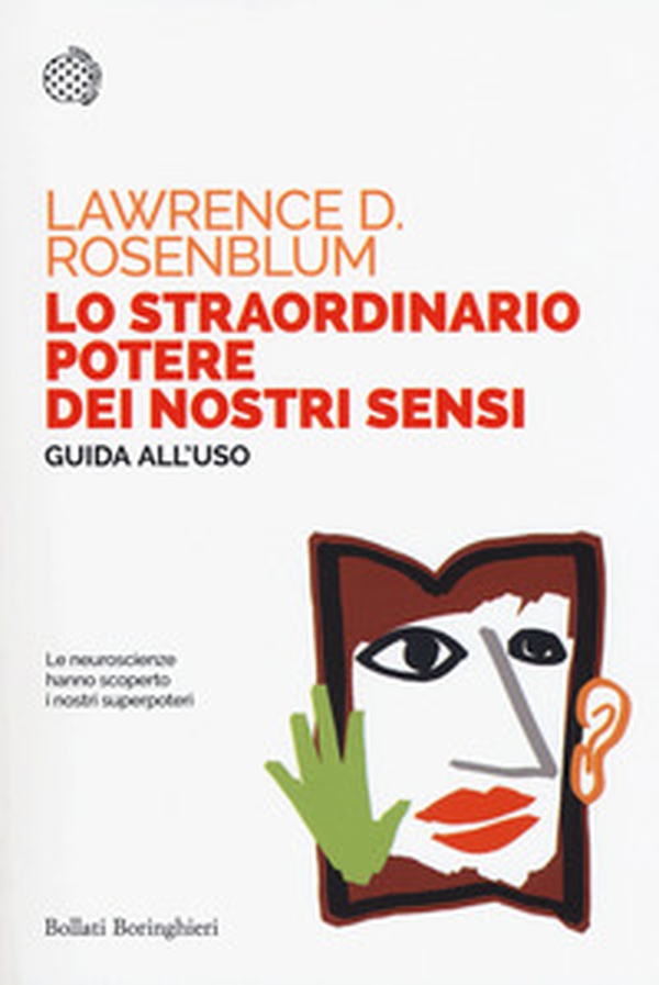 Lo straordinario potere dei nostri sensi. Guida all'uso - Librerie.coop Lo straordinario potere dei nostri sensi. Guida all'uso - Librerie.coop