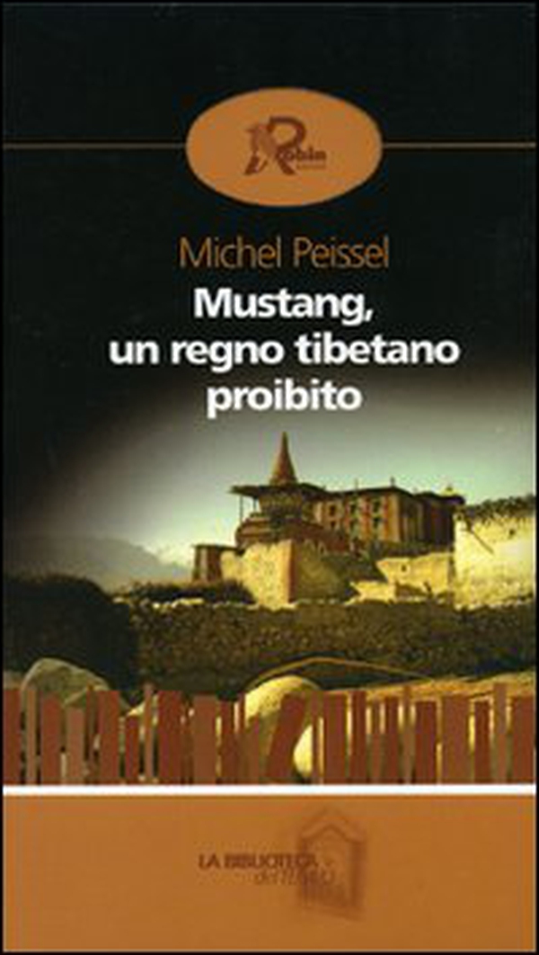 Mustang, un regno tibetano proibito - Librerie.coop Mustang, un regno tibetano proibito - Librerie.coop