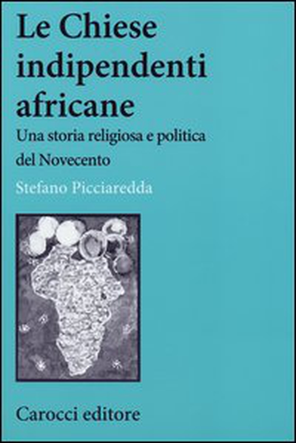 Le chiese indipendenti africane. Una storia religiosa e politica del Novecento - Librerie.coop Le chiese indipendenti africane. Una storia religiosa e politica del Novecento - Librerie.coop
