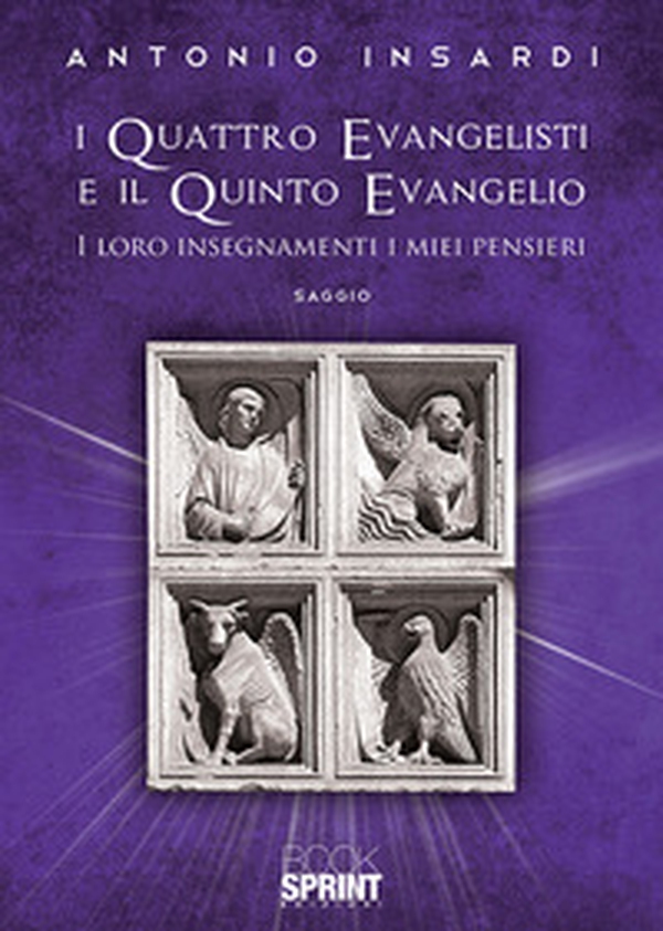 I quattro evangelisti e il quinto evangelio. I loro insegnamenti, i miei pensieri - Librerie.coop I quattro evangelisti e il quinto evangelio. I loro insegnamenti, i miei pensieri - Librerie.coop