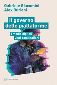 Il governo delle piattaforme. I media digitali visti dagli italiani - Librerie.coop