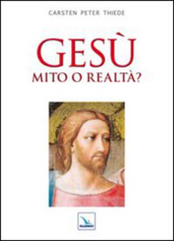 Gesù mito o realtà? - Librerie.coop Gesù mito o realtà? - Librerie.coop