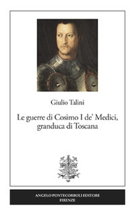 Le guerre di Cosimo I de' Medici, granduca di Toscana - Librerie.coop
