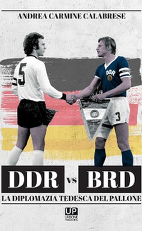 DDR vs BRD. La diplomazia tedesca nel pallone - Librerie.coop DDR vs BRD. La diplomazia tedesca nel pallone - Librerie.coop