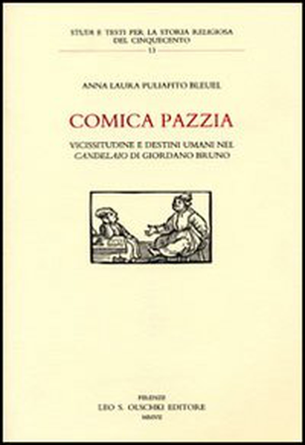 Comica pazzia. Vicissitudine e destini umani nel «Candelaio» di Giordano Bruno - Librerie.coop Comica pazzia. Vicissitudine e destini umani nel «Candelaio» di Giordano Bruno - Librerie.coop