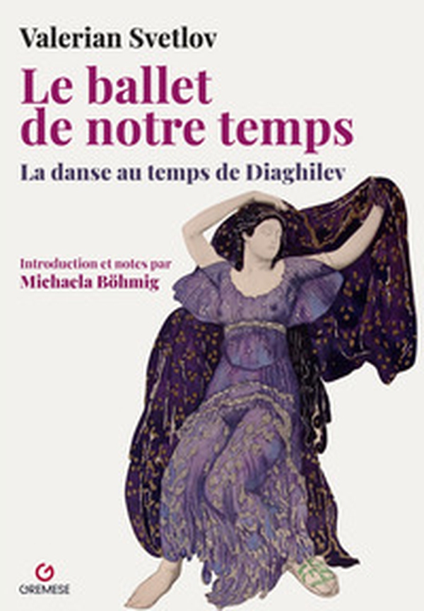 Le ballet de notre temps. La danse au temps de Diaghilev - Librerie.coop Le ballet de notre temps. La danse au temps de Diaghilev - Librerie.coop