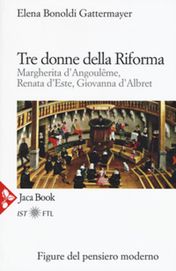 Tre donne della Riforma. Margherita d'Angoulóme, Renata d'Este, Giovanna d'Albret - Librerie.coop Tre donne della Riforma. Margherita d'Angoulóme, Renata d'Este, Giovanna d'Albret - Librerie.coop