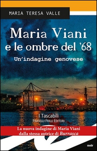 Maria Viani e le ombre del '68. Un'indagine genovese - Librerie.coop