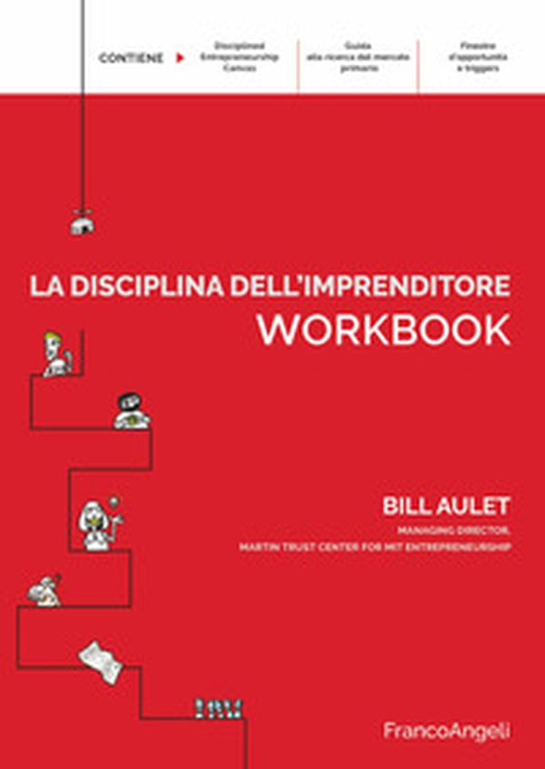 La disciplina dell'imprenditore. 24 passi per una startup di successo. Workbook - Librerie.coop La disciplina dell'imprenditore. 24 passi per una startup di successo. Workbook - Librerie.coop