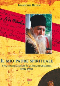 Il mio padre spirituale. Vita e insegnamenti di Cleopa di Sihastria (1912-1998) - Librerie.coop