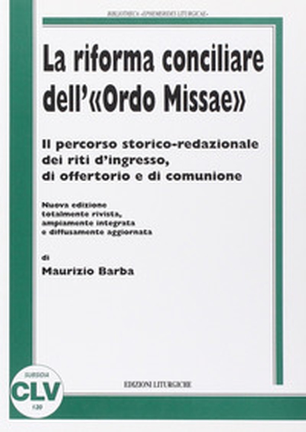 La riforma conciliare dell'«Ordo missae». Il percorso storico-redazionale dei riti d'ingresso, di offertorio e di comunione - Librerie.coop La riforma conciliare dell'«Ordo missae». Il percorso storico-redazionale dei riti d'ingresso, di offertorio e di comunione - Librerie.coop