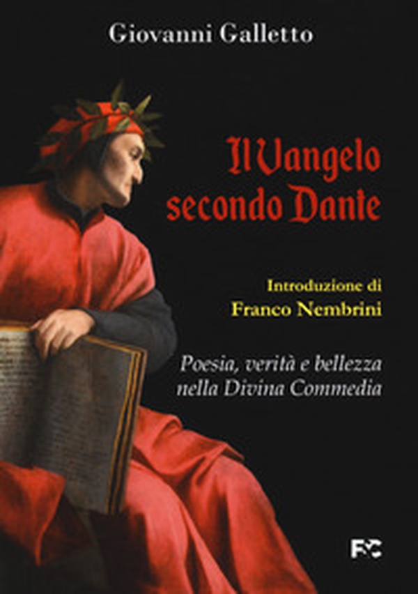 Il Vangelo secondo Dante. Poesia, verità e bellezza nella Divina Commedia - Librerie.coop Il Vangelo secondo Dante. Poesia, verità e bellezza nella Divina Commedia - Librerie.coop