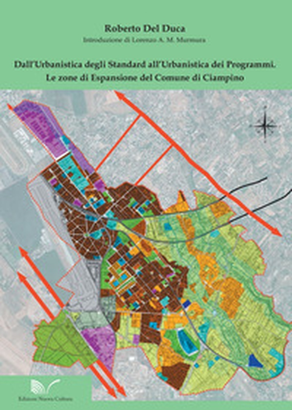 Dall'urbanistica degli standard all'urbanistica dei programmi. Le zone di espansione del Comune di Ciampino - Librerie.coop Dall'urbanistica degli standard all'urbanistica dei programmi. Le zone di espansione del Comune di Ciampino - Librerie.coop