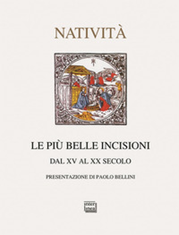 Le più belle incisioni della natività. Dal XV al XX secolo - Librerie.coop Le più belle incisioni della natività. Dal XV al XX secolo - Librerie.coop