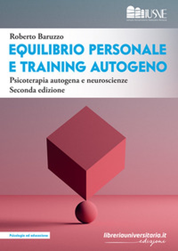 Equilibrio personale e training autogeno. Psicoterapia autogena e neuroscienze - Librerie.coop Equilibrio personale e training autogeno. Psicoterapia autogena e neuroscienze - Librerie.coop