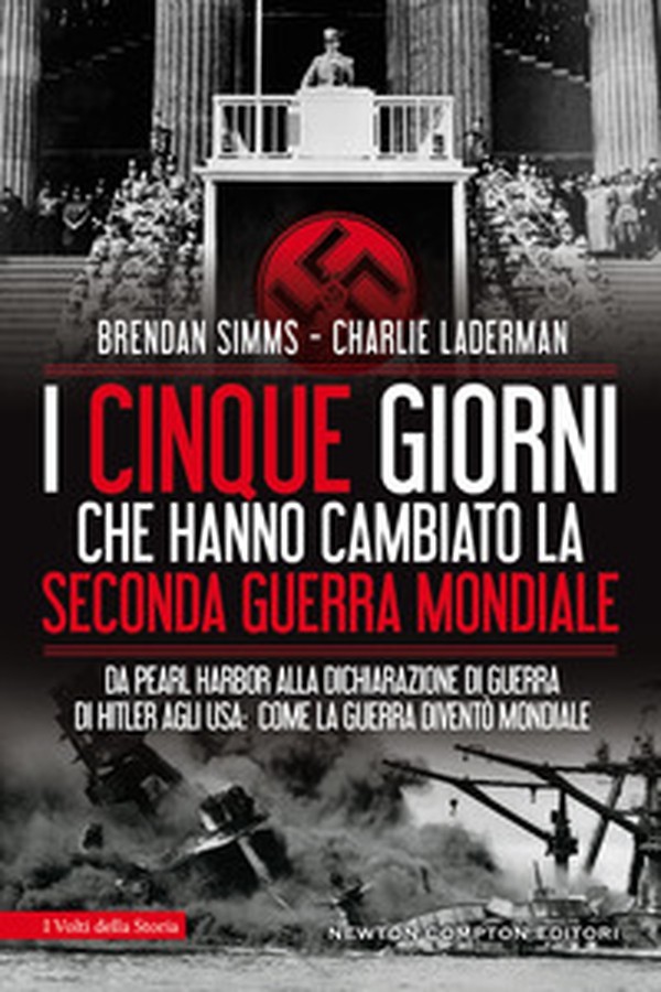 I cinque giorni che hanno cambiato la Seconda guerra mondiale. Da Pearl Harbor alla dichiarazione di guerra di Hitler agli USA: come la guerra diventò mondiale - Librerie.coop I cinque giorni che hanno cambiato la Seconda guerra mondiale. Da Pearl Harbor alla dichiarazione di guerra di Hitler agli USA: come la guerra diventò mondiale - Librerie.coop