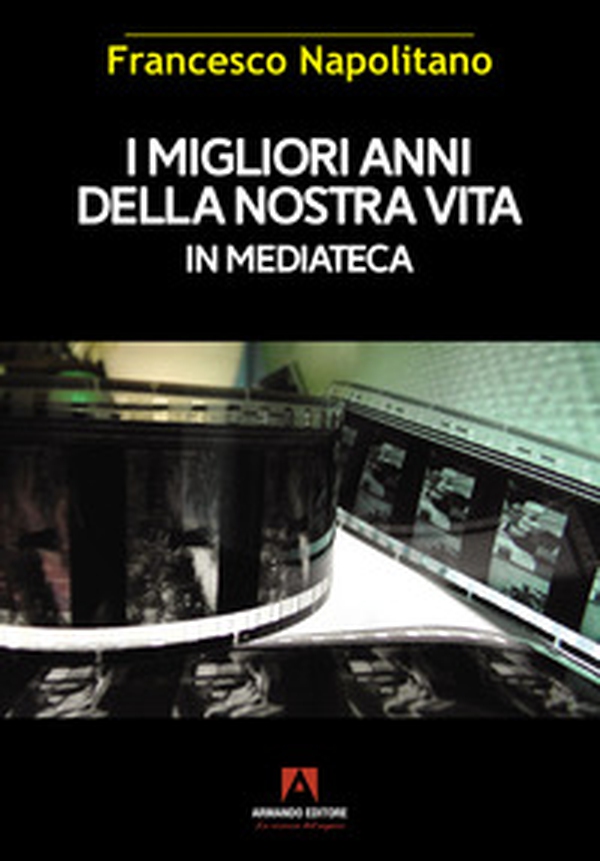 I migliori anni della nostra vita in mediateca - Librerie.coop I migliori anni della nostra vita in mediateca - Librerie.coop