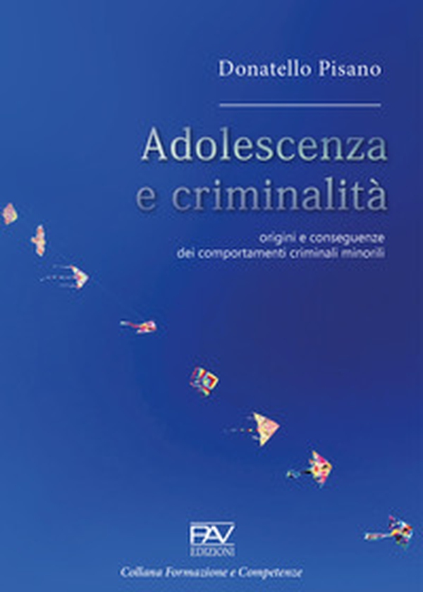 Adolescenza e criminalità. Origini e conseguenze dei comportamenti criminali minorili - Librerie.coop Adolescenza e criminalità. Origini e conseguenze dei comportamenti criminali minorili - Librerie.coop