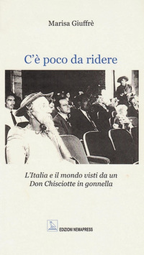 C'è poco da ridere. L'Italia e il mondo visti da un Don Chisciotte in gonnella - Librerie.coop C'è poco da ridere. L'Italia e il mondo visti da un Don Chisciotte in gonnella - Librerie.coop