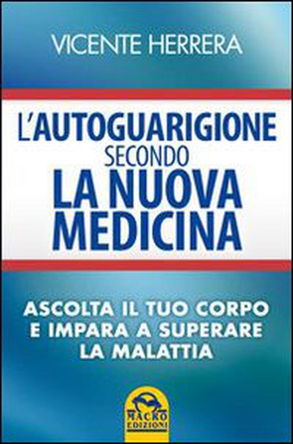 L'autoguarigione secondo la nuova medicina. Ascolta il tuo corpo e impara a superare la malattia - Librerie.coop L'autoguarigione secondo la nuova medicina. Ascolta il tuo corpo e impara a superare la malattia - Librerie.coop