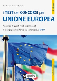 I test dei concorsi per Unione Europea. Centinaia di quesiti risolti e commentati. I consigli per affrontare e superare le prove EPSO - Librerie.coop