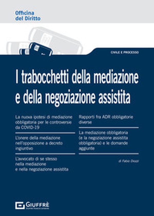 I trabocchetti della mediazione e della negoziazione assistita - Librerie.coop I trabocchetti della mediazione e della negoziazione assistita - Librerie.coop