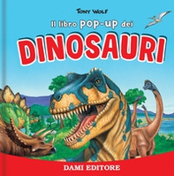 I dinosauri. Libro pop up - Librerie.coop