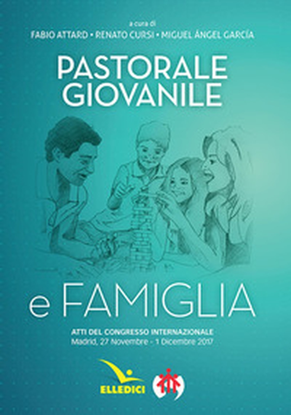 Pastorale giovanile e famiglia. Atti del congresso internazionale (Madrid, 27 novembre-1 dicembre 2017) - Librerie.coop Pastorale giovanile e famiglia. Atti del congresso internazionale (Madrid, 27 novembre-1 dicembre 2017) - Librerie.coop