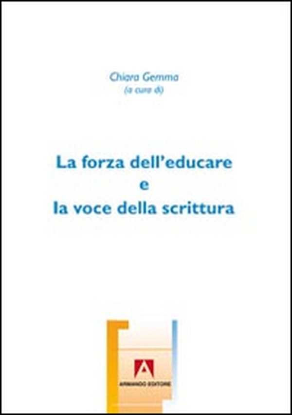 La forza dell'educare e la voce della scrittura - Librerie.coop La forza dell'educare e la voce della scrittura - Librerie.coop