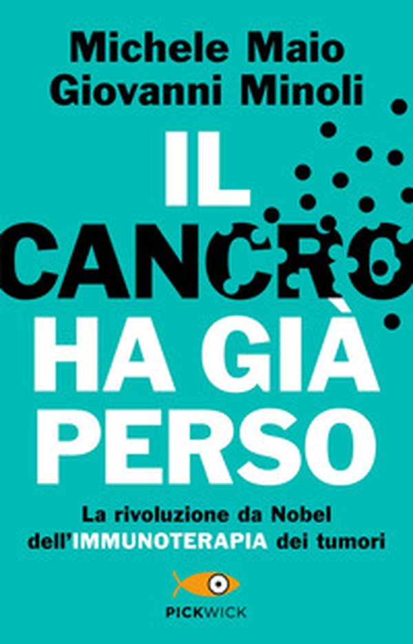 Il cancro ha già perso. La rivoluzione da Nobel dell'immunoterapia dei tumori - Librerie.coop Il cancro ha già perso. La rivoluzione da Nobel dell'immunoterapia dei tumori - Librerie.coop