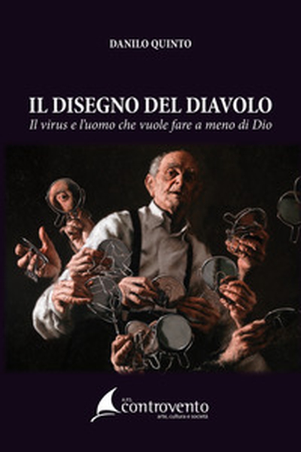 Il disegno del diavolo. Il virus e l'uomo che vuole fare a meno di Dio - Librerie.coop Il disegno del diavolo. Il virus e l'uomo che vuole fare a meno di Dio - Librerie.coop
