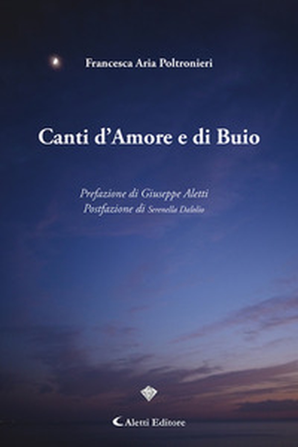 Canti d'amore e di buio - Librerie.coop Canti d'amore e di buio - Librerie.coop