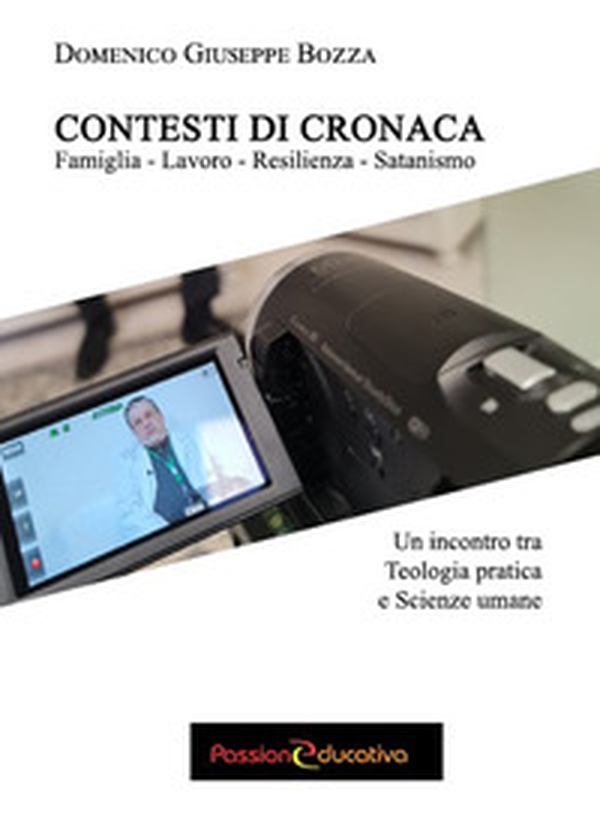 Contesti di cronaca. Famiglia, lavoro, resilienza, satanismo - Librerie.coop Contesti di cronaca. Famiglia, lavoro, resilienza, satanismo - Librerie.coop