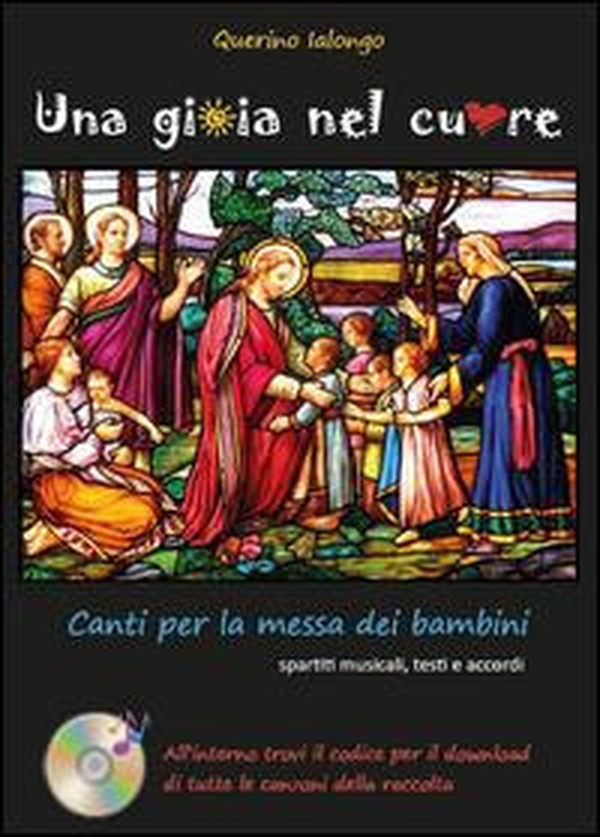 Una gioia nel cuore. Canti per la messa dei bambini - Librerie.coop Una gioia nel cuore. Canti per la messa dei bambini - Librerie.coop