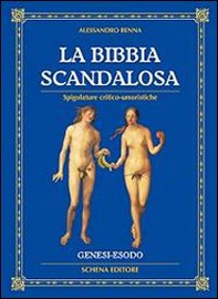La Bibbia scandalosa. Spigolature critico-umoristiche - Librerie.coop