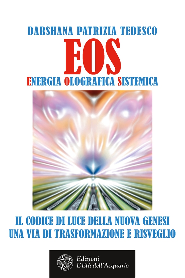 EOS. Energia Olografica Sistemica - Librerie.coop EOS. Energia Olografica Sistemica - Librerie.coop
