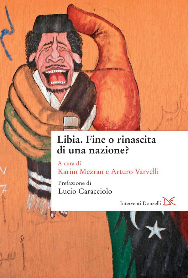 Libia. Fine o rinascita di una nazione? - Librerie.coop Libia. Fine o rinascita di una nazione? - Librerie.coop