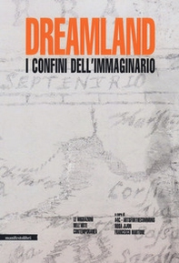 Dreamland. I confini dell'immaginario. Le migrazioni nell'arte contemporanea - Librerie.coop