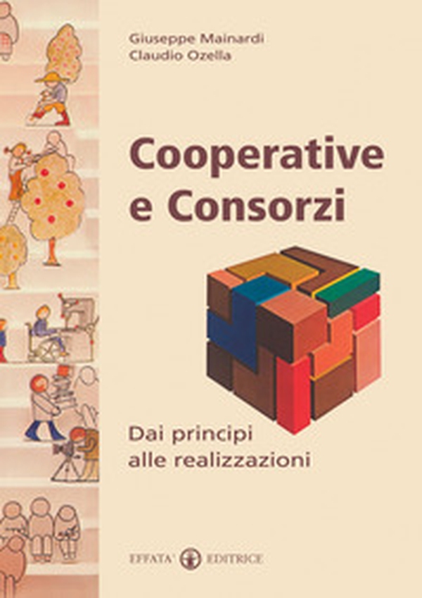 Cooperative e consorzi. Dai principi alle realizzazioni - Librerie.coop Cooperative e consorzi. Dai principi alle realizzazioni - Librerie.coop
