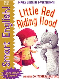 Little Red Riding Hood. Smart English. Con adesivi - Librerie.coop