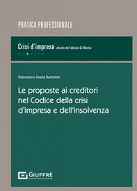 Le proposte ai creditori nel Codice della crisi d'impresa e dell'insolvenza - Librerie.coop